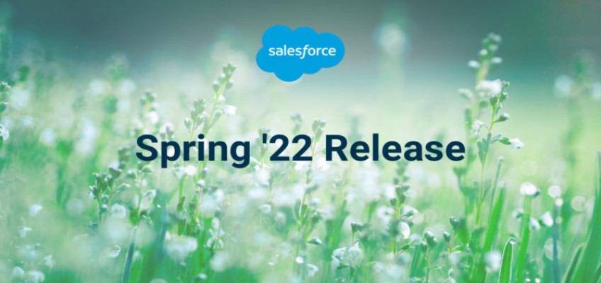 Salesforce Spring ’22 Release: What’s New and What ...